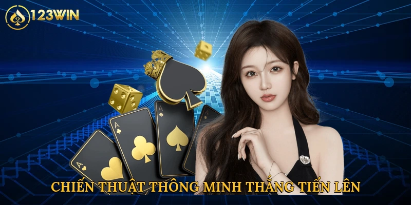 Chiến thuật thông minh thắng tiến lên