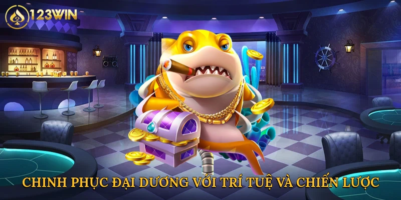 Chinh phục đại dương với trí tuệ và chiến lược