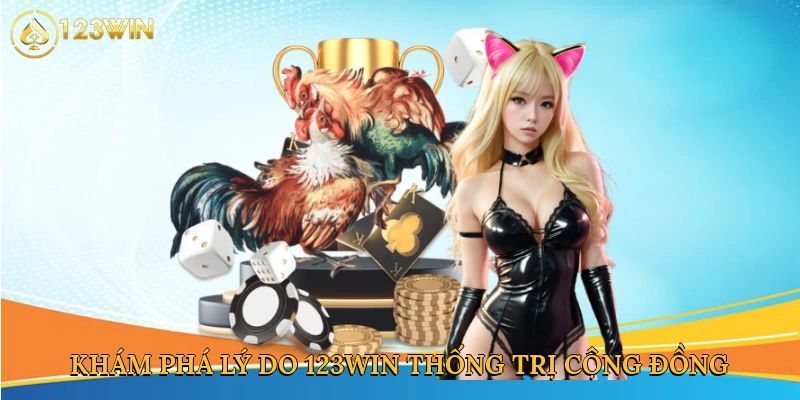 Khám phá lý do 123win thống trị cộng đồng cá cược