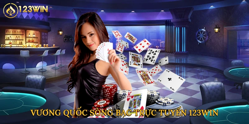 123win – Vương quốc sòng bạc trực tuyến